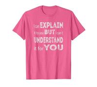I can Explain it to You but I can´t Understand it for You T-Shirt, Men, Pink Heather, XX-Large