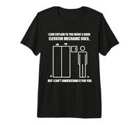 I can Explain to You What a Good Elevator Mechanic Premium T-Shirt