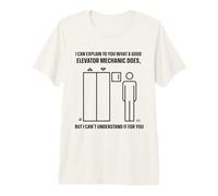 I can Explain to You What a Good Elevator Mechanic Premium T-Shirt