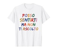 I Can Feel You But I Don't Listen To You Funny Phrases Man Woman T-Shirt