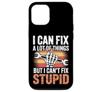 I Can Fix A Lot Of Things But I Can't Fix Stupid Case for iPhone 12/12 Pro