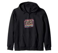 I Can Fix A Lot Of Things But I Can't Fix Stupid - Zip Hoodie
