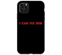 I Can Fix Him FUNNY Cute Relationship Y2K Case for iPhone 11 Pro Max