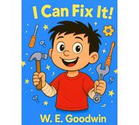 I Can Fix It!: A Thoughtfully Silly Story About Trying, Learning, and Asking for Help
