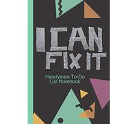 I CAN FIX IT Handyman To-Do List Notebook: Funny 100 Page Blank Lined Notebook | For Handyman | Duct Tape Gift | Gag Gift for Duct Tape Lover | Electrician | Blue Collar Worker