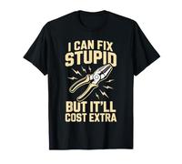 I Can Fix Stupid But It'll Cost Extra Electrician T-Shirt