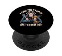 I Can Fix Stupid But It's Gonna Hurt Funny Monkey PopSockets Adhesive PopGrip