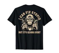 I Can Fix Stupid But It's Gonna Hurt Monkey Funny (On Back) T-Shirt