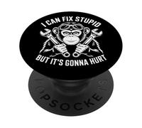 I Can Fix Stupid But It's Gonna Hurt Monkey Mechanic PopSockets Adhesive PopGrip