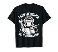 I Can Fix Stupid But It's Gonna Hurt T-Shirt