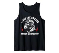 I Can Fix Stupid But It's Gonna Hurt Vintage Funny Tank Top