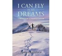 I Can Fly in My Dreams: Conception to Manifestation