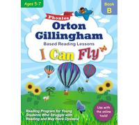 I Can Fly Reading Program - Book B, Online Games Available!: Orton-Gillingham Based Reading Lessons for Young Students Who Struggle with Reading and May Have Dyslexia: 2 (Reading Program Ages 5-7)