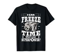 I Can Freeze Time What's Your Superpower Photographer Camera T-Shirt
