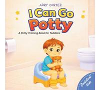 I Can Go Potty: A Calm, Pressure-Free Potty Training Book for Toddlers (Confident Kids)