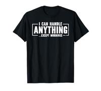 I Can Handle Anything Except Mornings T-Shirt