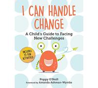 I Can Handle Change: A Child's Guide to Facing New Challenges: 8 (Child's Guide to Social and Emotional Learning)