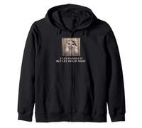 I Can Handle It Cute Cat Meme Funny Existential Humor Zip Hoodie