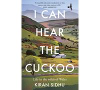 I Can Hear the Cuckoo : Life in the Wilds of Wales