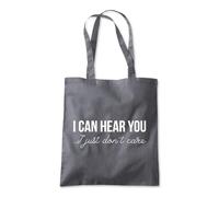 I Can Hear You Don't Care Tote Shopping Bag 10 Litres Capacity 42 x 38cm