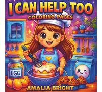 I can help too - Coloring Book for kids aged 4-7: I Help at Home! Fun Coloring Scenes for preschool children. (Coloring Books for Kids)