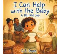 I Can Help with the Baby: A Big Sibling Job: Book 1
