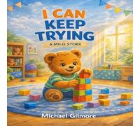 I Can Keep Trying: A Milo Story (Distance Kids:Big Skills Series)