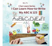 I Can Learn How-to-Write My ABC and 123 Workbook with dotted lines for Ages 4+: A fun and educational alphabet and number handwriting practice ... for preschoolers and kindergarteners.