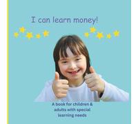 I can learn money!: 'For every beautiful mind -- including those with unique learning needs"