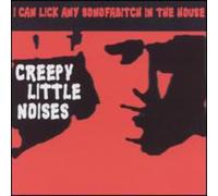 I CAN LICK ANY SON OF A BITCH IN THE HOUSE - Creepy Little Noises