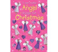 I Can Make ANGEL Things for Christmas