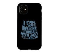 I Can make Awesome Things with just Knots Macrame Case for iPhone 11