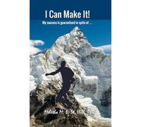 I Can Make It: My Success Is Guaranteed In Spite Of . . .