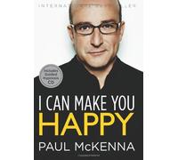 I Can Make You Happy by Paul McKenna (Sep 6 2011)