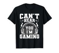 I Can Not Hear You I'm Gaming Funny Video Gamer Design Loot T-Shirt
