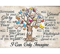 I Can Only Imagine Being Surrounded by Your Glory Tree Poster, Tree Sign Vintage Jesus Barn Art Home Wall Art Metal Tin Sign 8x12 Inch