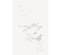 I Can Only Offer You Everything