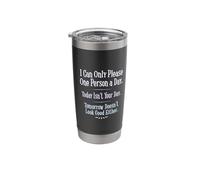 I Can Only Please One Person a Day - Funny Phrase Stainless Steel Insulated Tumbler