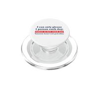 I Can Only Please One Person Today Is Not Your Day Funny Pun PopSockets PopGrip for MagSafe