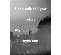 I Can Only Tell You What My Eyes See: Photographs from the Refugee Crisis 2017
