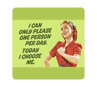 I Can Please One Person A Day Today I Choose Me Single Coaster - Green Plastic Round Coaster