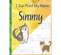 I Can Print My Name Simmy: A Letter and Number Tracing Book for a Special Kid Named Simmy