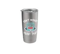 I Can Print That 3D Print Machine Filament Funny 3D Printer Stainless Steel Insulated Tumbler
