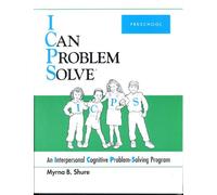 I Can Problem Solve [ICPS], Preschool: An Interpersonal Cognitive Problem-Solving Program