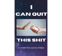 I Can Quit This Shit: Monthly Journal Helper For Quitting Smoking - Cravings Tracker, Cigarette Tracker, Positive Affirmations - Simple Design, Not ... The Smoking Habit: smoke-free journey helper