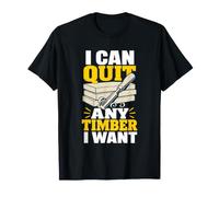 I Can Quit Timber Carving T-Shirt
