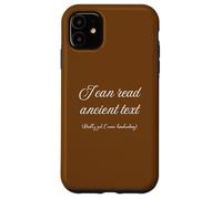 I Can Read Ancient Text Really Just Cursive Handwriting Fun Case for iPhone 11