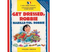 I Can Read French: Get Dressed Robbie