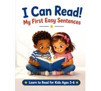 I Can Read! My First Easy Sentences: Learn to Read for Kids Ages 3-9 | Beginner Reader for Early Learners