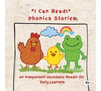 “I Can Read!” Phonics Stories: An Independent Decodable Reader for Early Learners